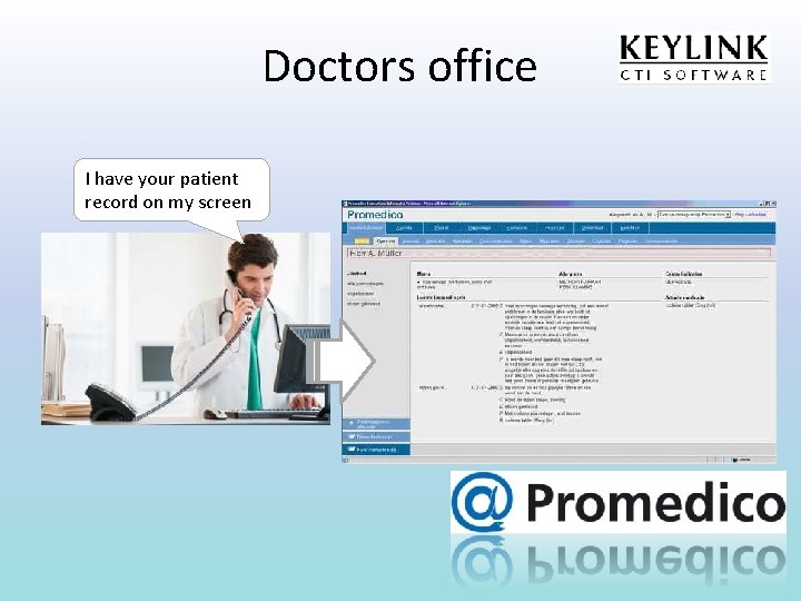 Doctors office I have your patient record on my screen 