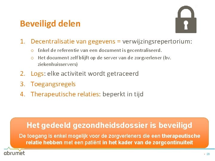 Beveiligd delen 1. Decentralisatie van gegevens = verwijzingsrepertorium: o Enkel de referentie van een