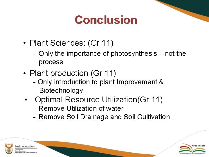Conclusion • Plant Sciences: (Gr 11) - Only the importance of photosynthesis – not Conclusion • Plant Sciences: (Gr 11) - Only the importance of photosynthesis – not