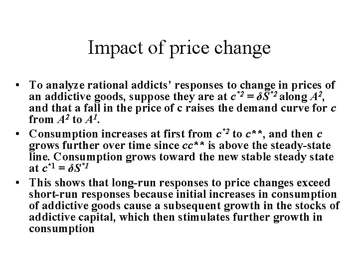 Impact of price change • To analyze rational addicts’ responses to change in prices