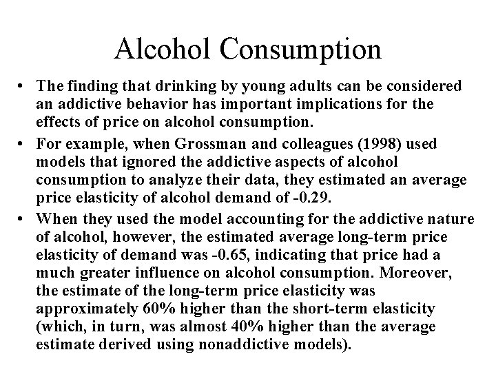 Alcohol Consumption • The finding that drinking by young adults can be considered an
