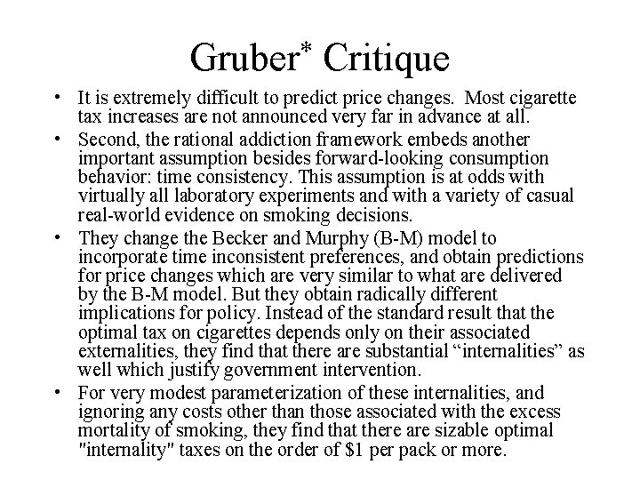 Gruber* Critique • It is extremely difficult to predict price changes. Most cigarette tax