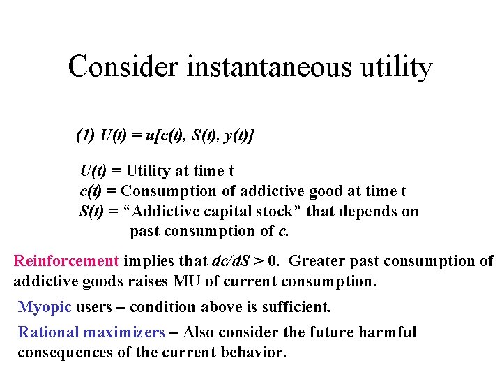 Consider instantaneous utility (1) U(t) = u[c(t), S(t), y(t)] U(t) = Utility at time
