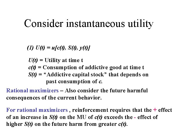 Consider instantaneous utility (1) U(t) = u[c(t), S(t), y(t)] U(t) = Utility at time
