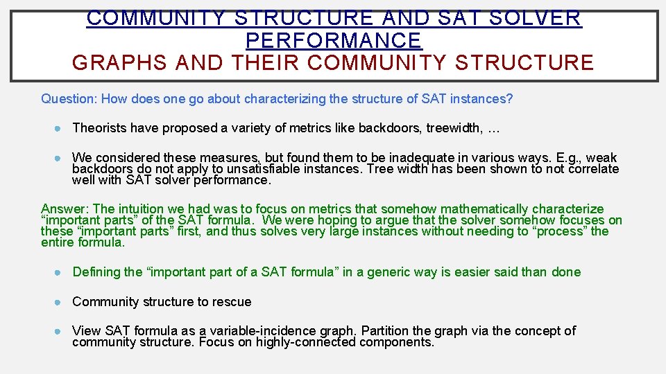 COMMUNITY STRUCTURE AND SAT SOLVER PERFORMANCE GRAPHS AND THEIR COMMUNITY STRUCTURE Question: How does