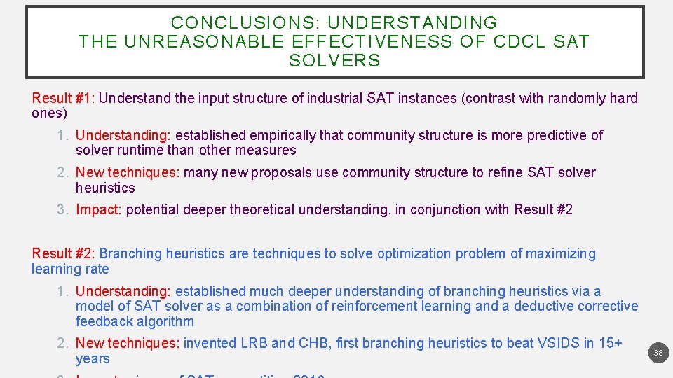 CONCLUSIONS: UNDERSTANDING THE UNREASONABLE EFFECTIVENESS OF CDCL SAT SOLVERS Result #1: Understand the input