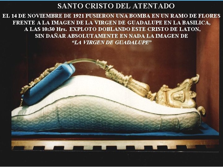 SANTO CRISTO DEL ATENTADO EL 14 DE NOVIEMBRE DE 1921 PUSIERON UNA BOMBA EN