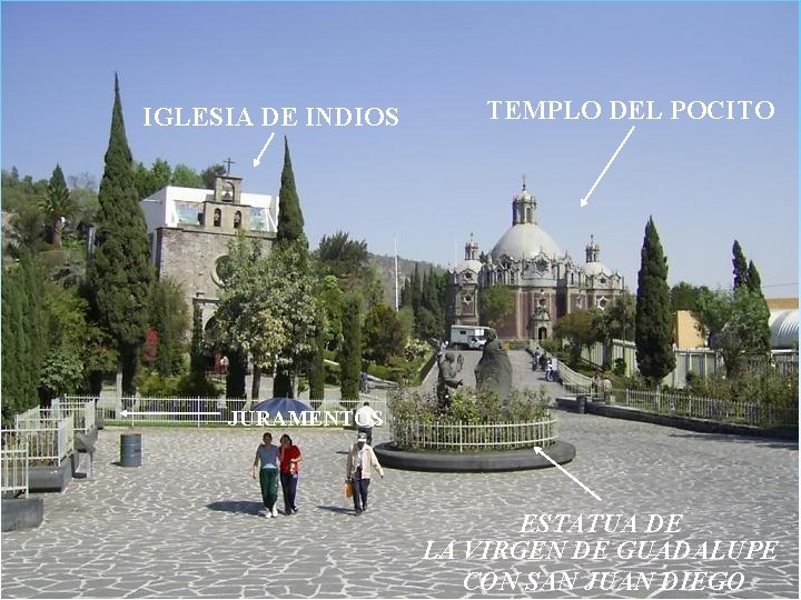 IGLESIA DE INDIOS TEMPLO DEL POCITO JURAMENTOS ESTATUA DE LA VIRGEN DE GUADALUPE CON