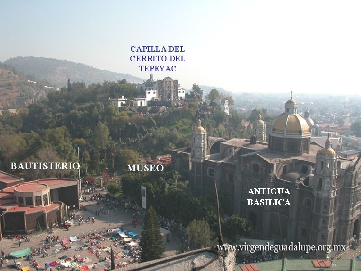 CAPILLA DEL CERRITO DEL TEPEYAC BAUTISTERIO MUSEO ANTIGUA BASILICA 