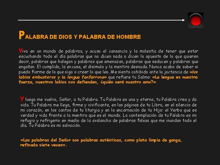 PALABRA DE DIOS Y PALABRA DE HOMBRE Vivo en un mundo de palabras, y