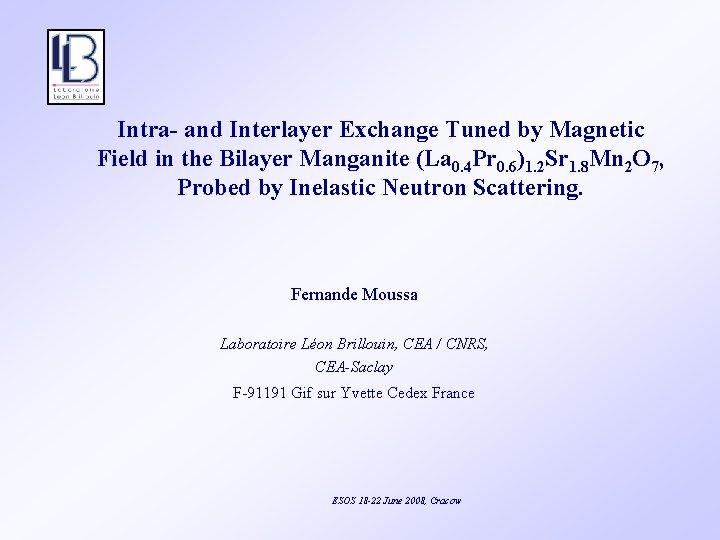 Intra and Interlayer Exchange Tuned by Magnetic Field