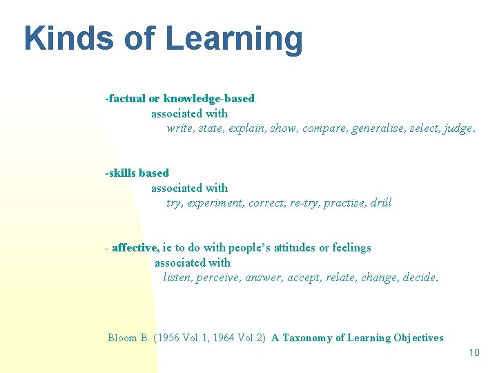 Kinds of Learning factual or knowledge-based associated with write, state, explain, show, compare, generalise,