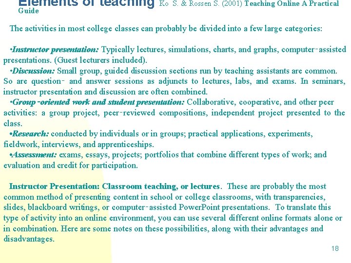 Elements of teaching Ko S. & Rossen S. (2001) Teaching Online A Practical Guide