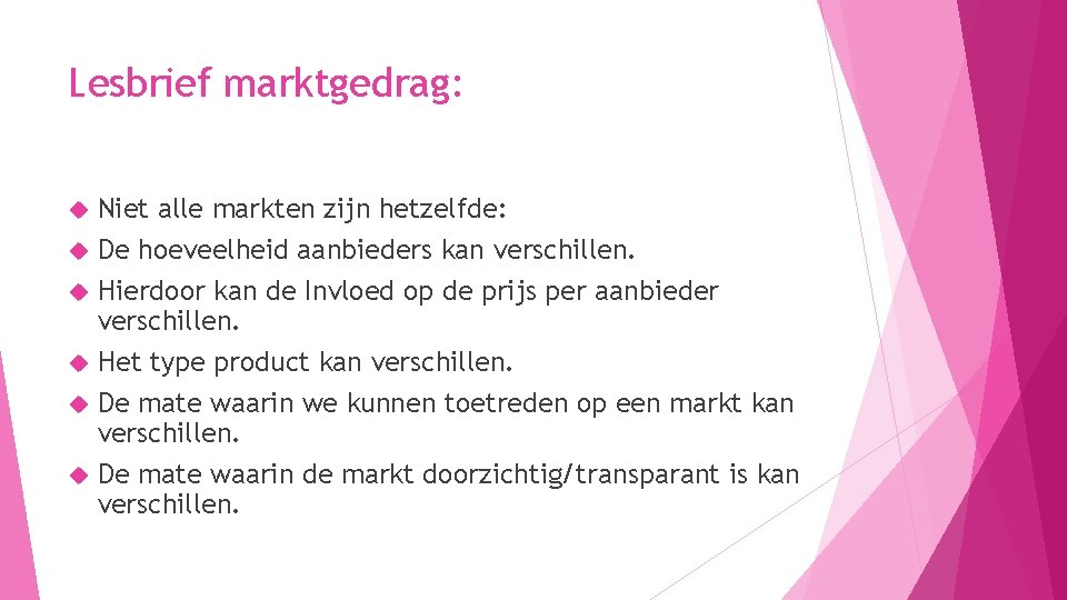 Lesbrief marktgedrag: Niet alle markten zijn hetzelfde: De hoeveelheid aanbieders kan verschillen. Hierdoor kan