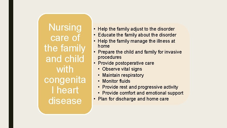 Nursing care of the family and child with congenita l heart disease • Help