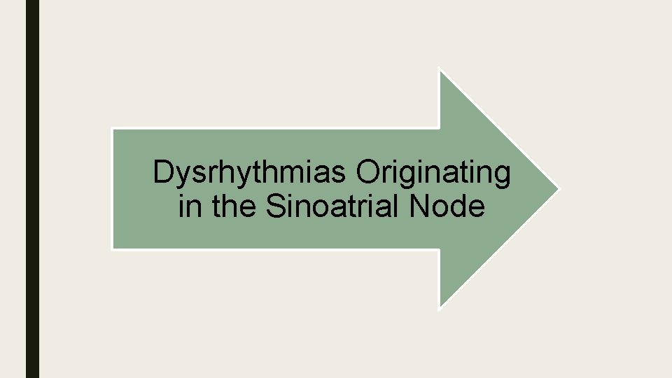 Dysrhythmias Originating in the Sinoatrial Node 