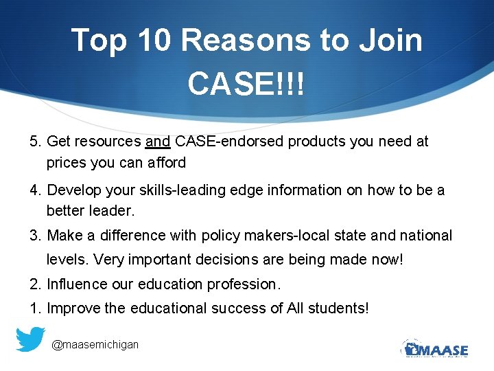 Top 10 Reasons to Join CASE!!! 5. Get resources and CASE-endorsed products you need