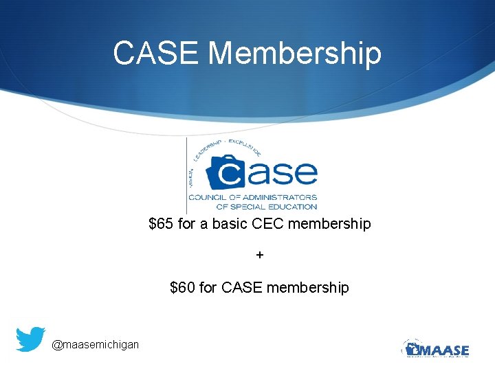 CASE Membership $65 for a basic CEC membership + $60 for CASE membership @maasemichigan