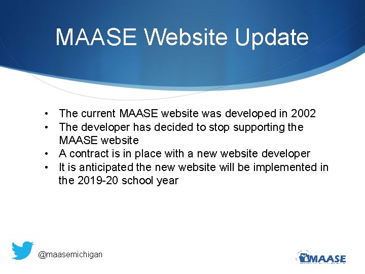 MAASE Website Update The current MAASE website was developed in 2002 The developer has