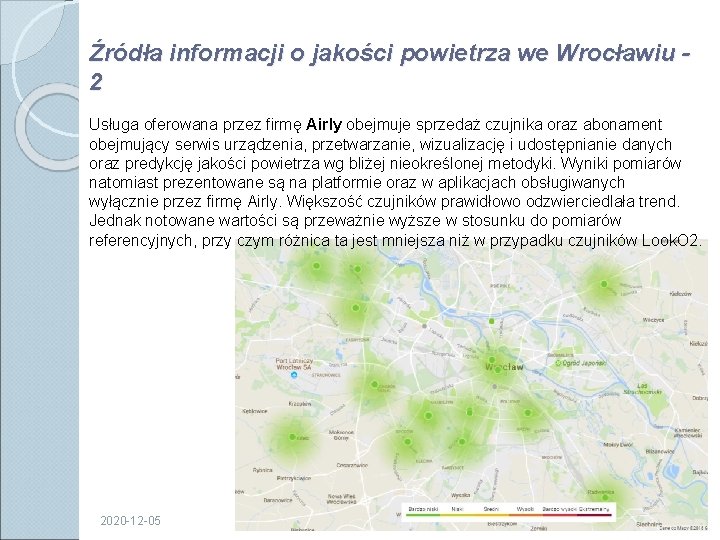 Źródła informacji o jakości powietrza we Wrocławiu 2 Usługa oferowana przez firmę Airly obejmuje