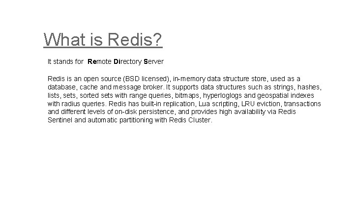 What is Redis? It stands for Remote Directory Server Redis is an open source