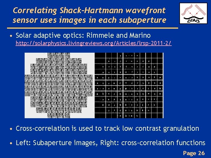 Correlating Shack-Hartmann wavefront sensor uses images in each subaperture • Solar adaptive optics: Rimmele