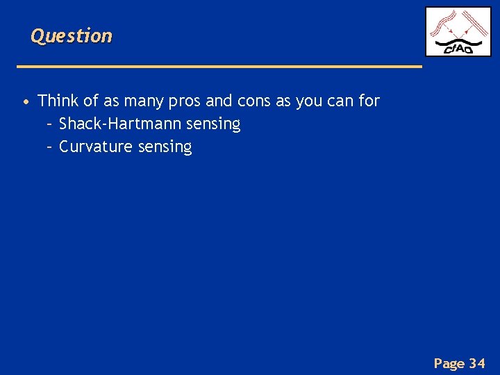 Question • Think of as many pros and cons as you can for –