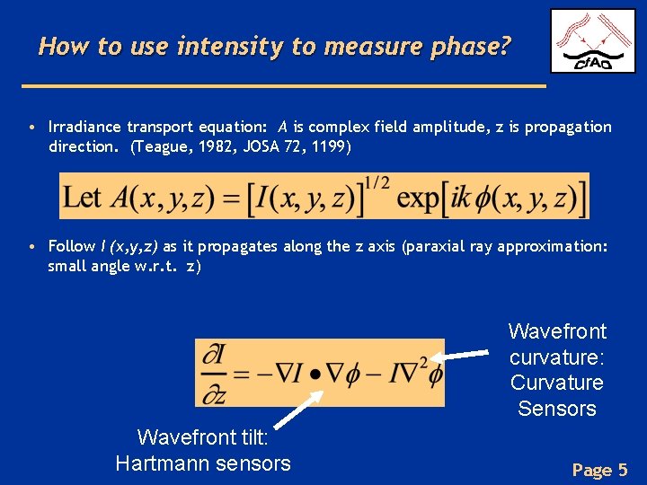 How to use intensity to measure phase? • Irradiance transport equation: A is complex