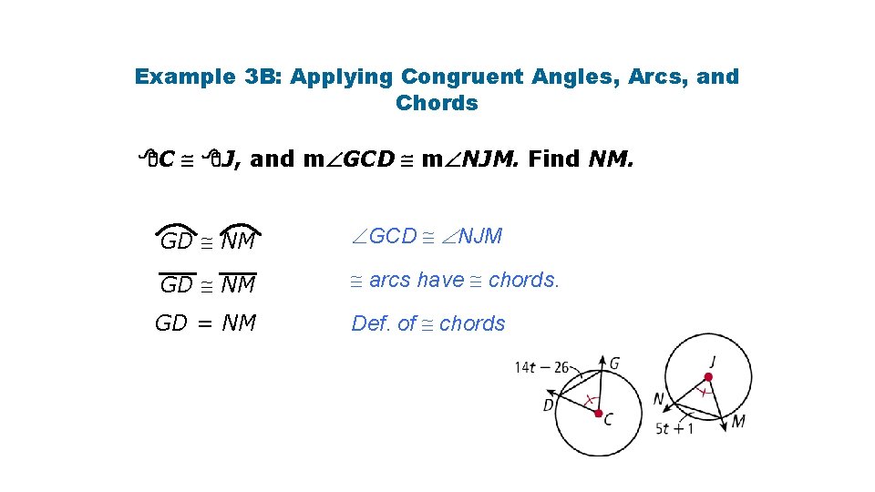 Example 3 B: Applying Congruent Angles, Arcs, and Chords C J, and m GCD