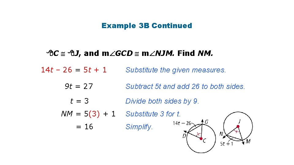 Example 3 B Continued C J, and m GCD m NJM. Find NM. 14