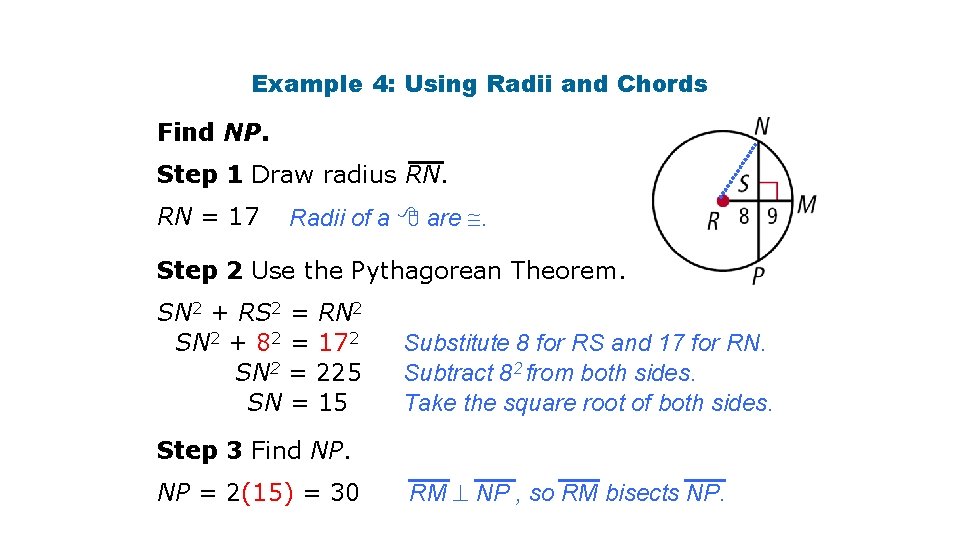 Example 4: Using Radii and Chords Find NP. Step 1 Draw radius RN. RN