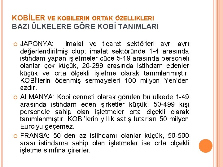 KOBİLER VE KOBILERIN ORTAK ÖZELLIKLERI BAZI ÜLKELERE GÖRE KOBİ TANIMLARI JAPONYA: imalat ve ticaret