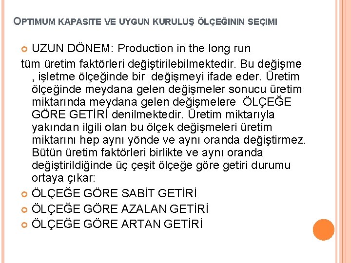 OPTIMUM KAPASITE VE UYGUN KURULUŞ ÖLÇEĞININ SEÇIMI UZUN DÖNEM: Production in the long run