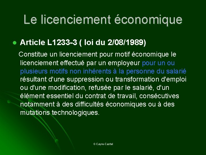 Le licenciement économique l Article L 1233 -3 ( loi du 2/08/1989) Constitue un