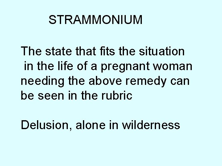 STRAMMONIUM The state that fits the situation in the life of a pregnant woman