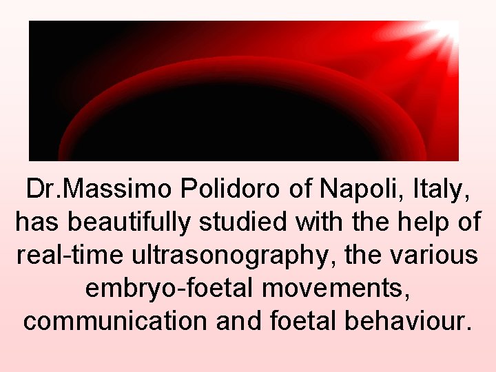 Dr. Massimo Polidoro of Napoli, Italy, has beautifully studied with the help of real-time