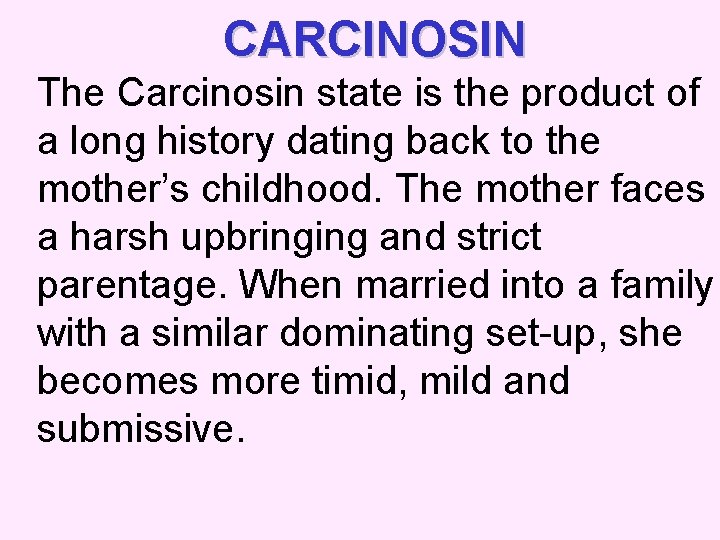 CARCINOSIN The Carcinosin state is the product of a long history dating back to