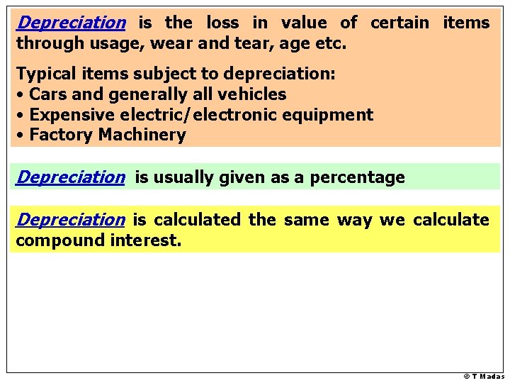 Depreciation is the loss in value of certain items through usage, wear and tear,