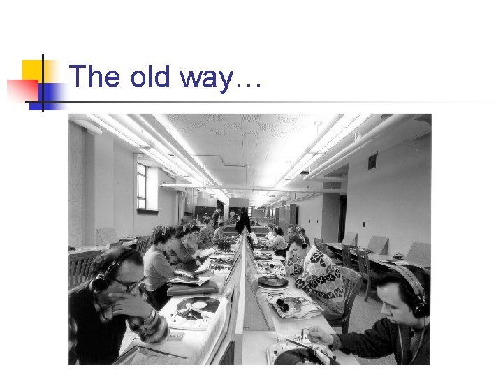 The old way… The old way…