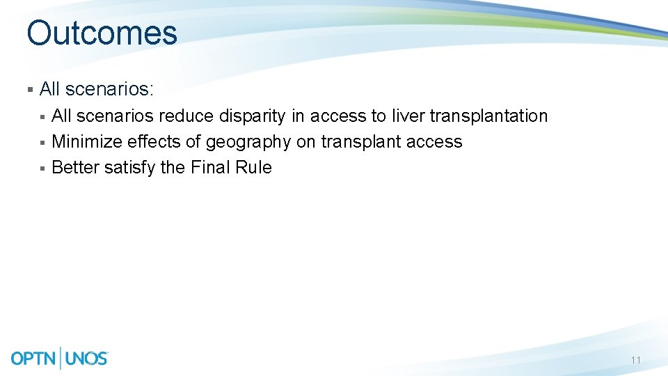 Outcomes § All scenarios: § § § All scenarios reduce disparity in access to
