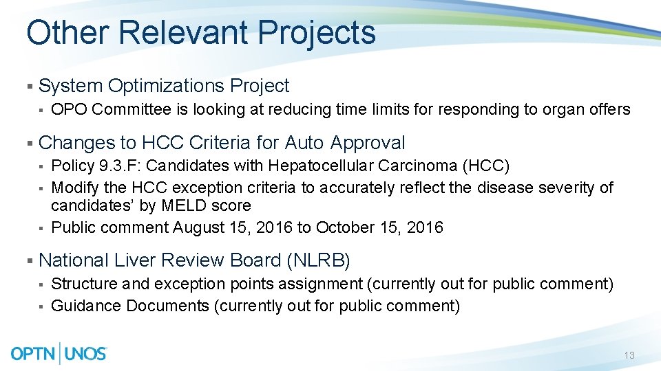 Other Relevant Projects § System Optimizations Project § § Changes to HCC Criteria for