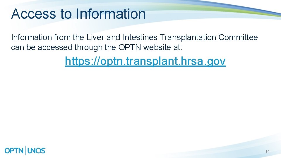 Access to Information from the Liver and Intestines Transplantation Committee can be accessed through