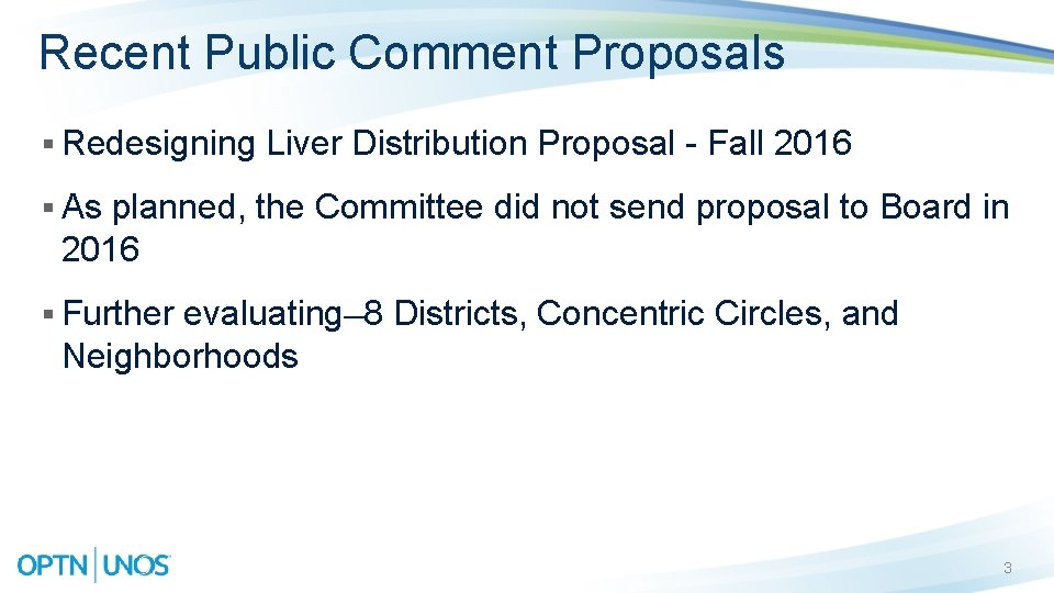 Recent Public Comment Proposals § Redesigning Liver Distribution Proposal - Fall 2016 § As