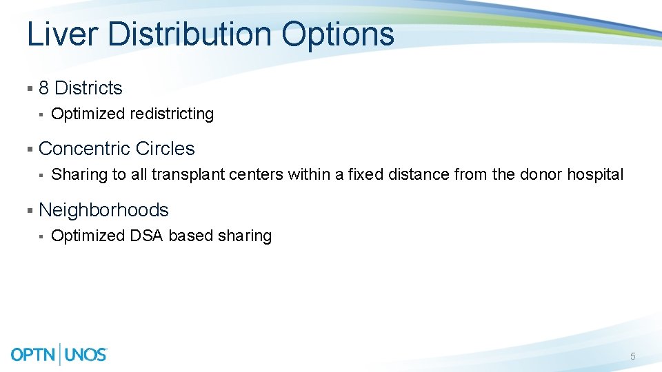 Liver Distribution Options § 8 Districts § § Concentric Circles § § Optimized redistricting