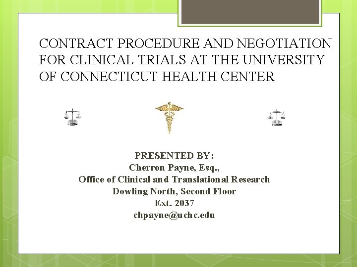 CONTRACT PROCEDURE AND NEGOTIATION FOR CLINICAL TRIALS AT THE UNIVERSITY OF CONNECTICUT HEALTH CENTER