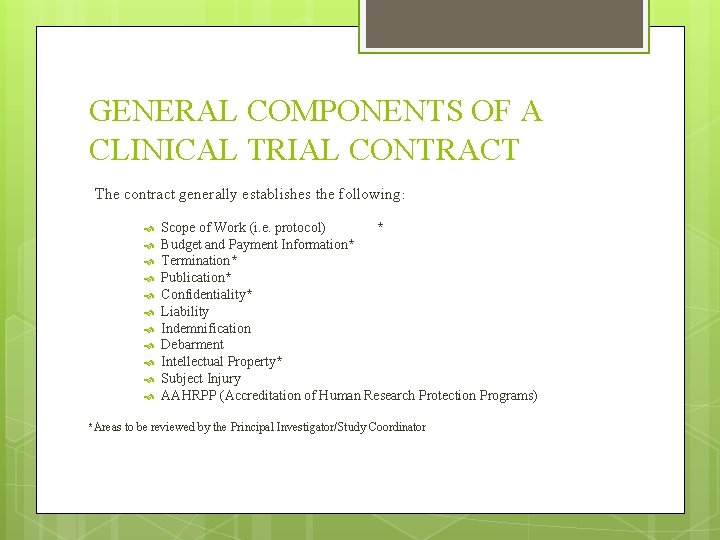 GENERAL COMPONENTS OF A CLINICAL TRIAL CONTRACT The contract generally establishes the following: Scope