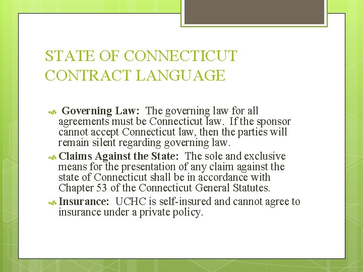 STATE OF CONNECTICUT CONTRACT LANGUAGE Governing Law: The governing law for all agreements must