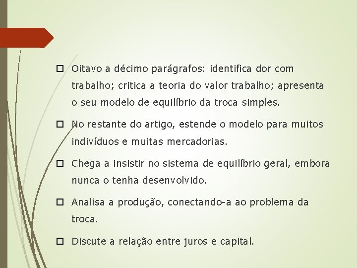  Oitavo a décimo parágrafos: identifica dor com trabalho; critica a teoria do valor