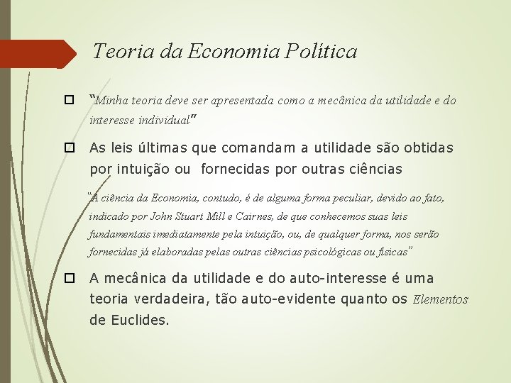 Teoria da Economia Política “Minha teoria deve ser apresentada como a mecânica da utilidade