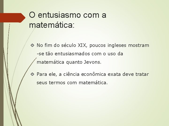 O entusiasmo com a matemática: No fim do século XIX, poucos ingleses mostram -se